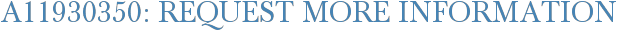 A11930350: Request More Information