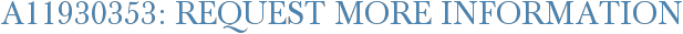 A11930353: Request More Information