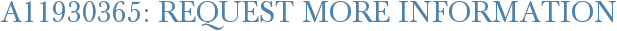 A11930365: Request More Information