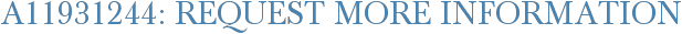 A11931244: Request More Information