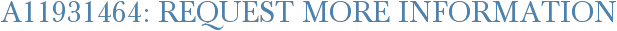 A11931464: Request More Information