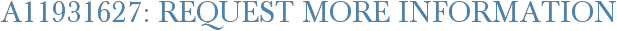 A11931627: Request More Information