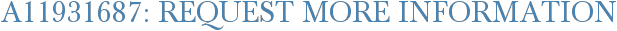 A11931687: Request More Information