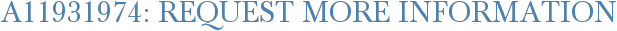 A11931974: Request More Information
