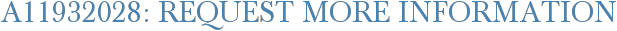 A11932028: Request More Information