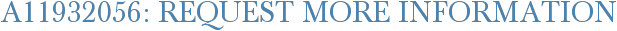 A11932056: Request More Information