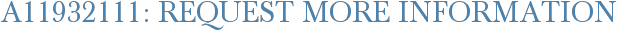 A11932111: Request More Information