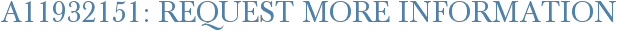 A11932151: Request More Information