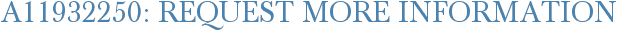 A11932250: Request More Information