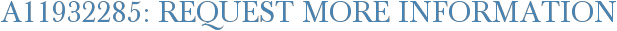 A11932285: Request More Information