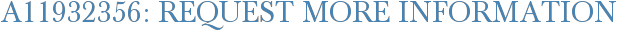 A11932356: Request More Information
