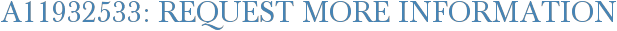 A11932533: Request More Information