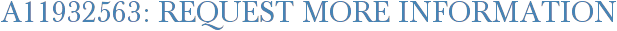 A11932563: Request More Information