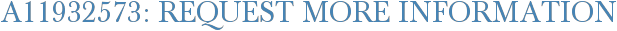 A11932573: Request More Information
