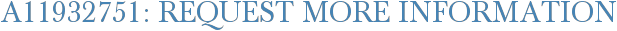 A11932751: Request More Information