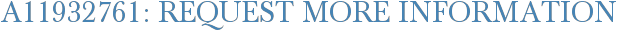 A11932761: Request More Information