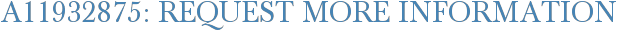 A11932875: Request More Information