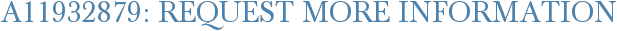A11932879: Request More Information