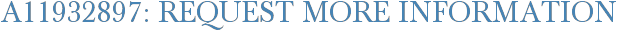 A11932897: Request More Information