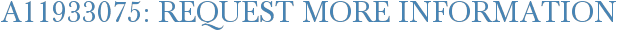 A11933075: Request More Information