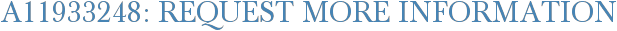 A11933248: Request More Information