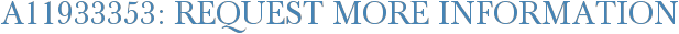 A11933353: Request More Information