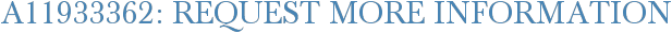 A11933362: Request More Information