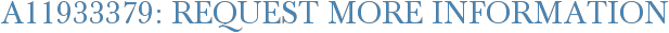 A11933379: Request More Information