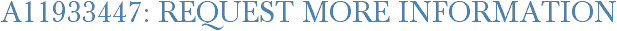 A11933447: Request More Information