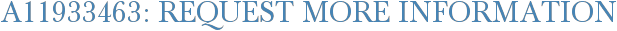 A11933463: Request More Information