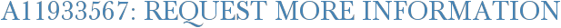 A11933567: Request More Information