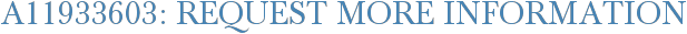 A11933603: Request More Information