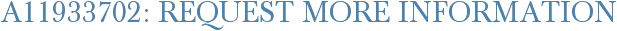 A11933702: Request More Information