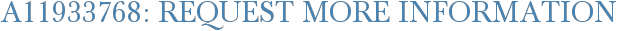 A11933768: Request More Information