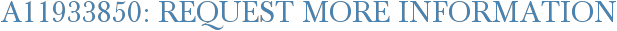 A11933850: Request More Information