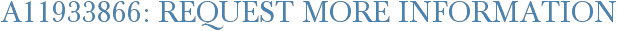 A11933866: Request More Information