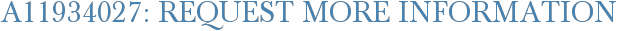 A11934027: Request More Information