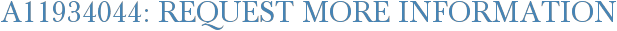 A11934044: Request More Information