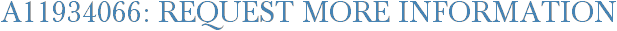 A11934066: Request More Information