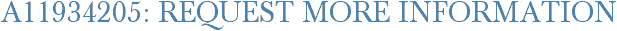 A11934205: Request More Information