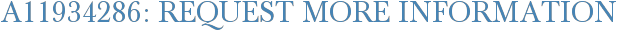A11934286: Request More Information