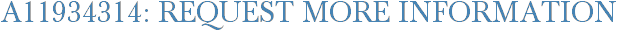 A11934314: Request More Information