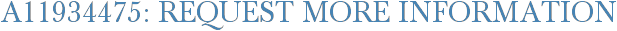 A11934475: Request More Information