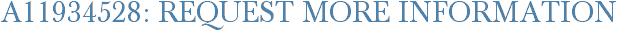 A11934528: Request More Information