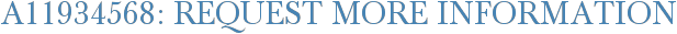 A11934568: Request More Information