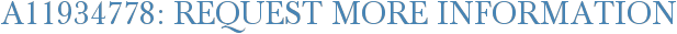 A11934778: Request More Information