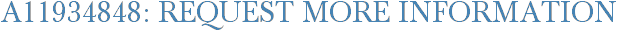 A11934848: Request More Information
