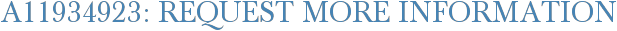A11934923: Request More Information