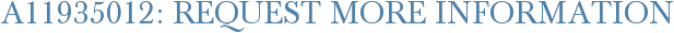 A11935012: Request More Information