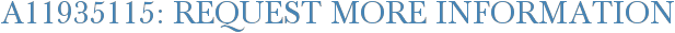 A11935115: Request More Information